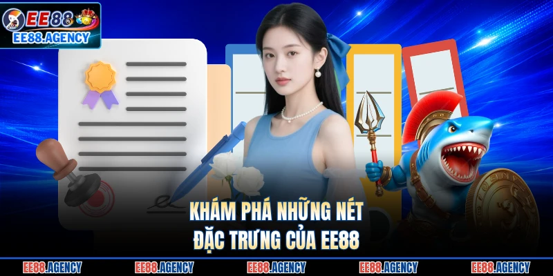 Khám phá những nét đặc trưng của EE88 